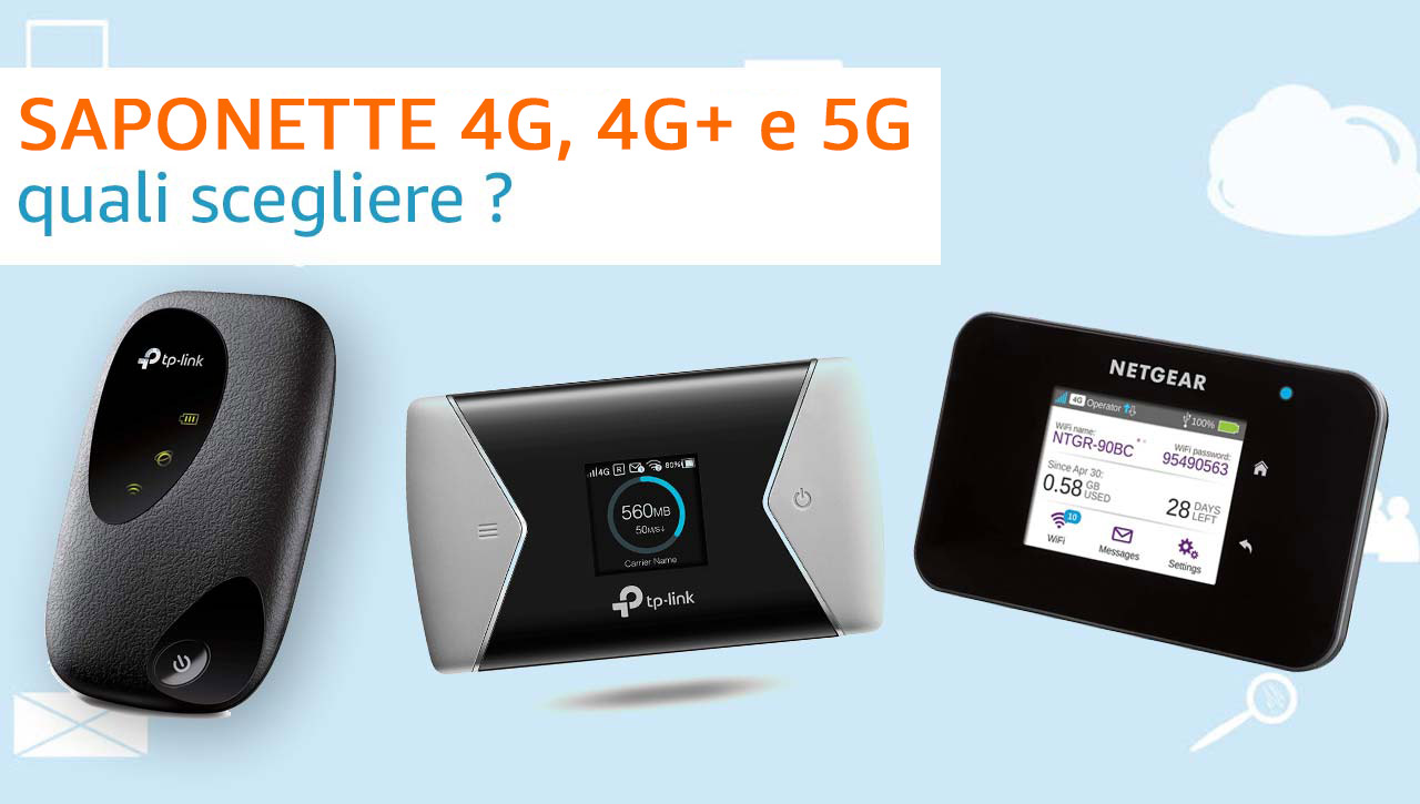 Saponette WiFi 4G, 4G+ e 5G quale scegliere? Saponette WiFi 4G, 4G+ e 5G quale scegliere?